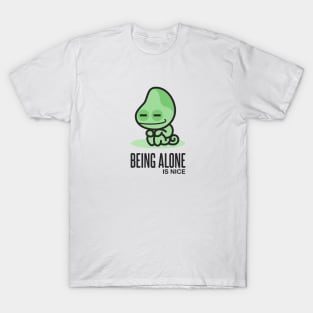 Being Alone is Nice T-Shirt